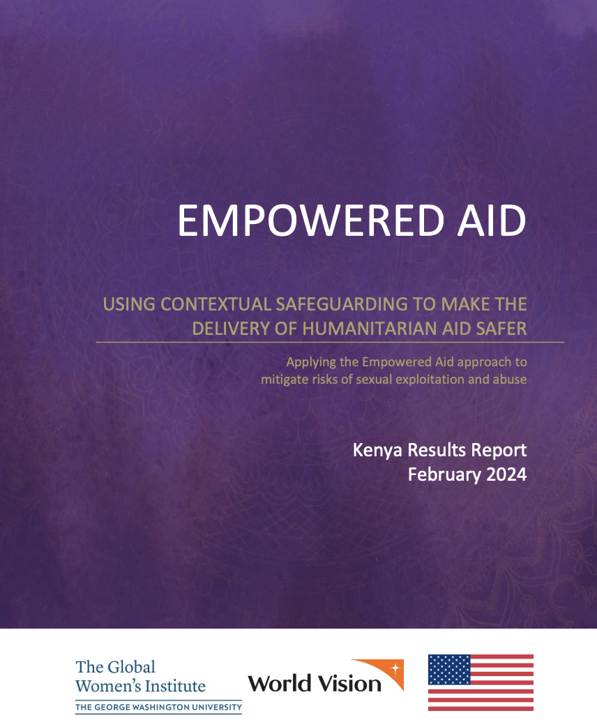 The cover page of the article titled, “Empowered Aid: Using Contextual Safeguarding to Make the Delivery of Humanitarian Aid Safer | Applying the Empowered Aid Approach to Mitigate Risks of Sexual Exploitation and Abuse - Kenya Results Report".